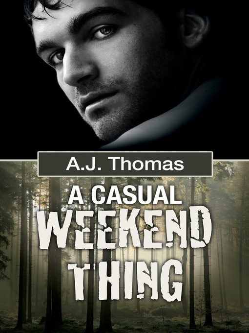 Title details for A Casual Weekend Thing by A.J. Thomas - Available